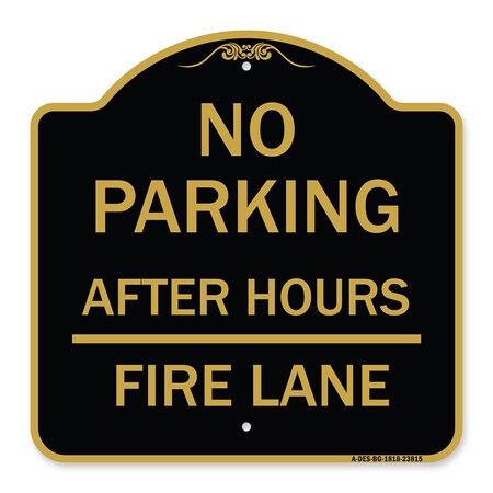 Signmission No Parking-After Hours Fire Lane, Black & Gold Aluminum Architectural Sign, 18" x 18", BG-1818-23815 A-DES-BG-1818-23815